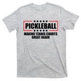 Pickleball Making Tennis Courts Great Again T-Shirt