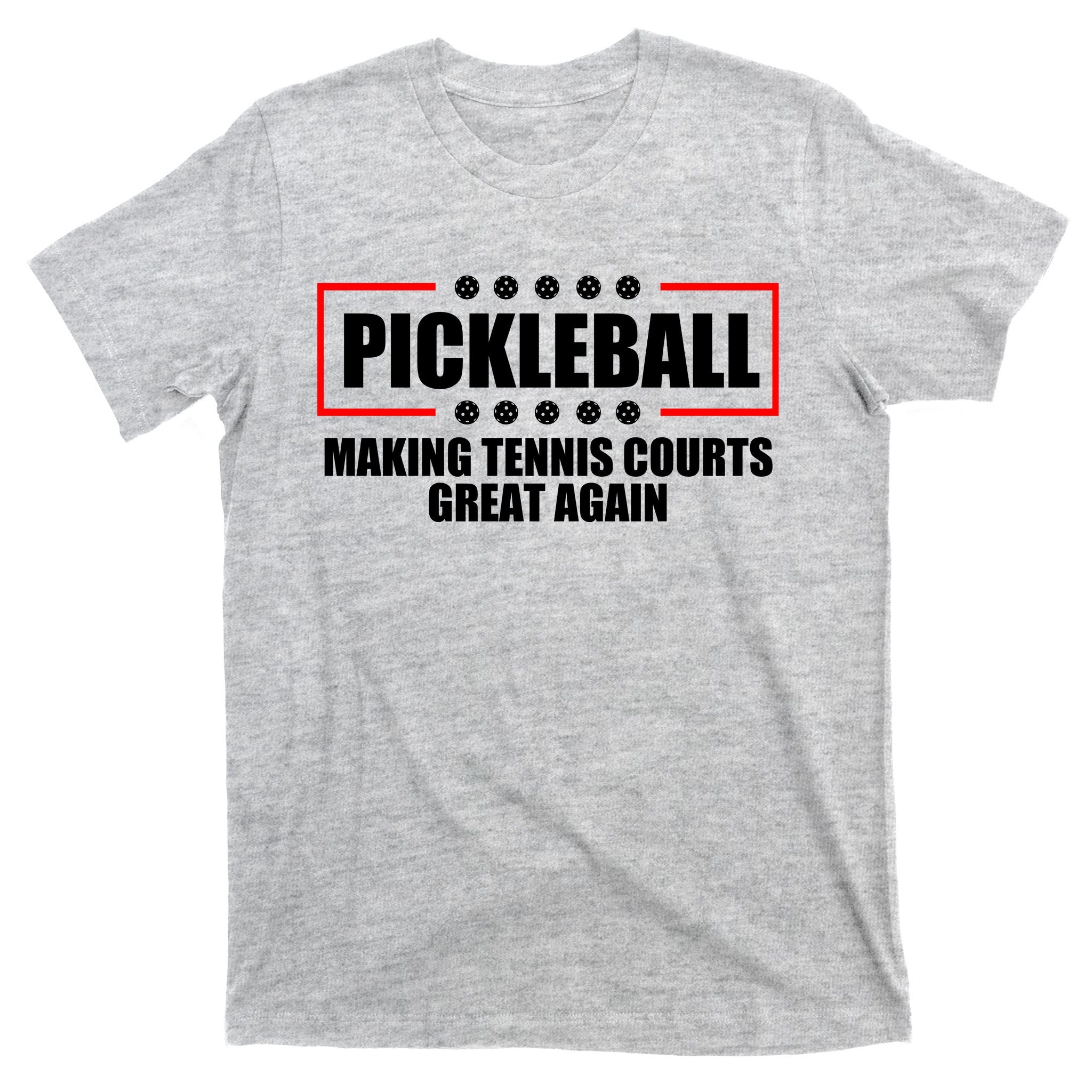 Pickleball Making Tennis Courts Great Again T-Shirt