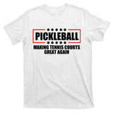 Pickleball Making Tennis Courts Great Again T-Shirt