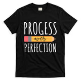 Progress Over Perfection Education Back To School T-Shirt