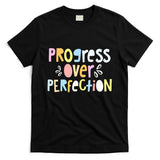 Progress Over Perfection Motivational Teacher Back To School T-Shirt
