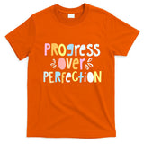 Progress Over Perfection Motivational Teacher Back To School T-Shirt