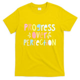 Progress Over Perfection Motivational Teacher Back To School T-Shirt