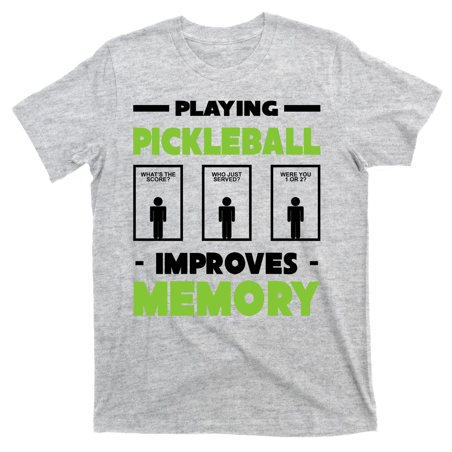 Playing Pickleball Improves Memory T-Shirt