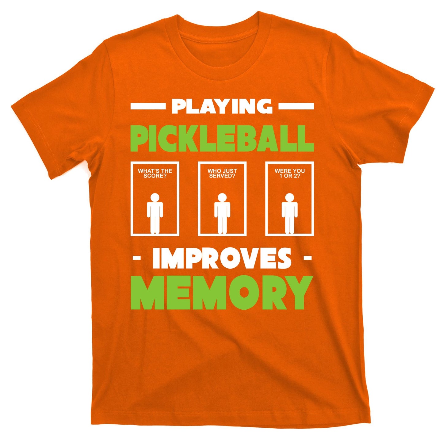 Playing Pickleball Improves Memory T-Shirt
