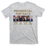 Presidential Portraits Trump More Jobs Funny Political T-Shirt