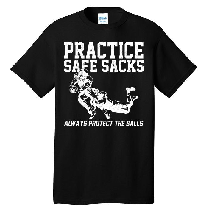 Practice Safe Sacks Funny Football Tall T-Shirt
