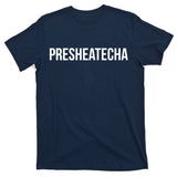 Presheatecha T-Shirt
