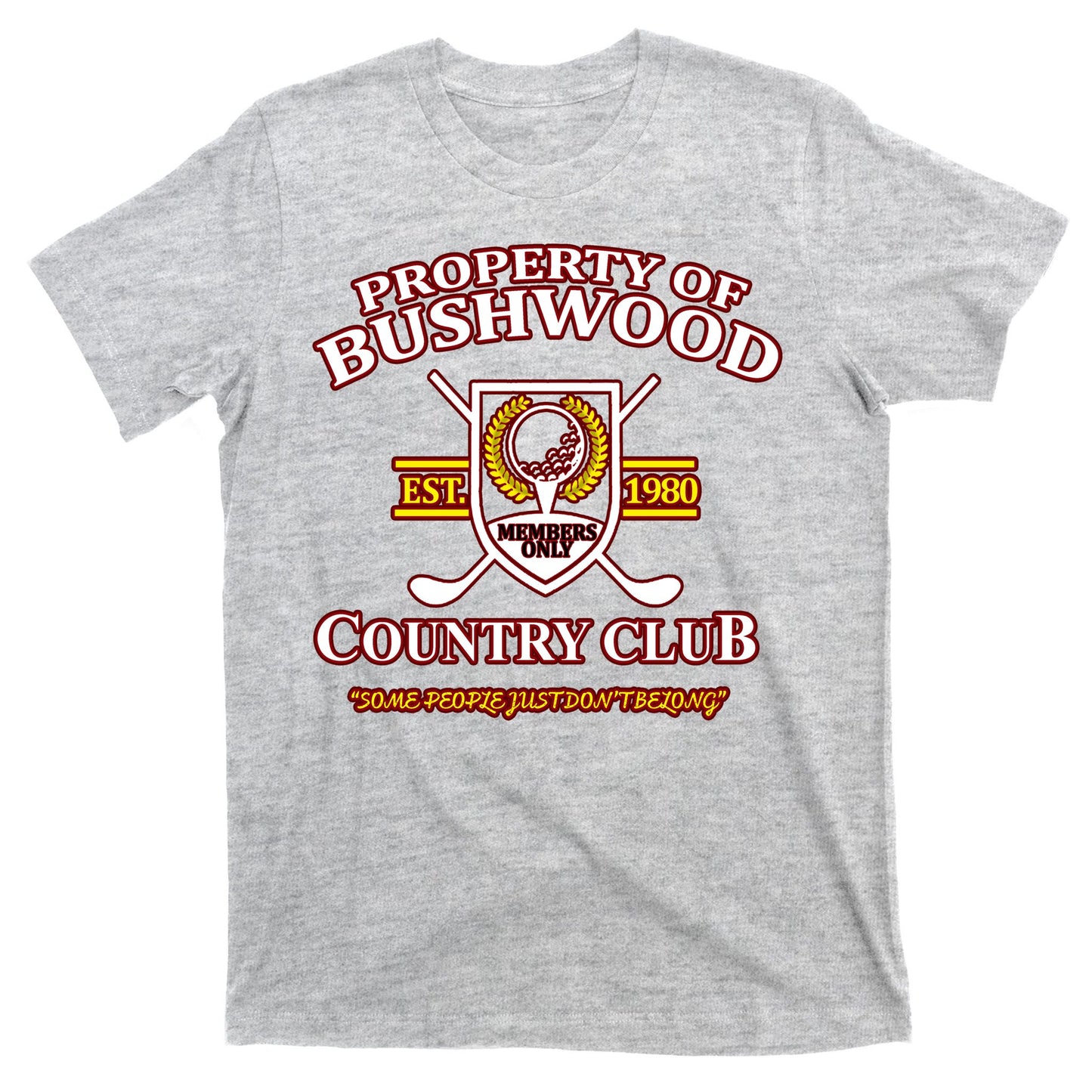 Property Bushwood Country Club T-Shirt