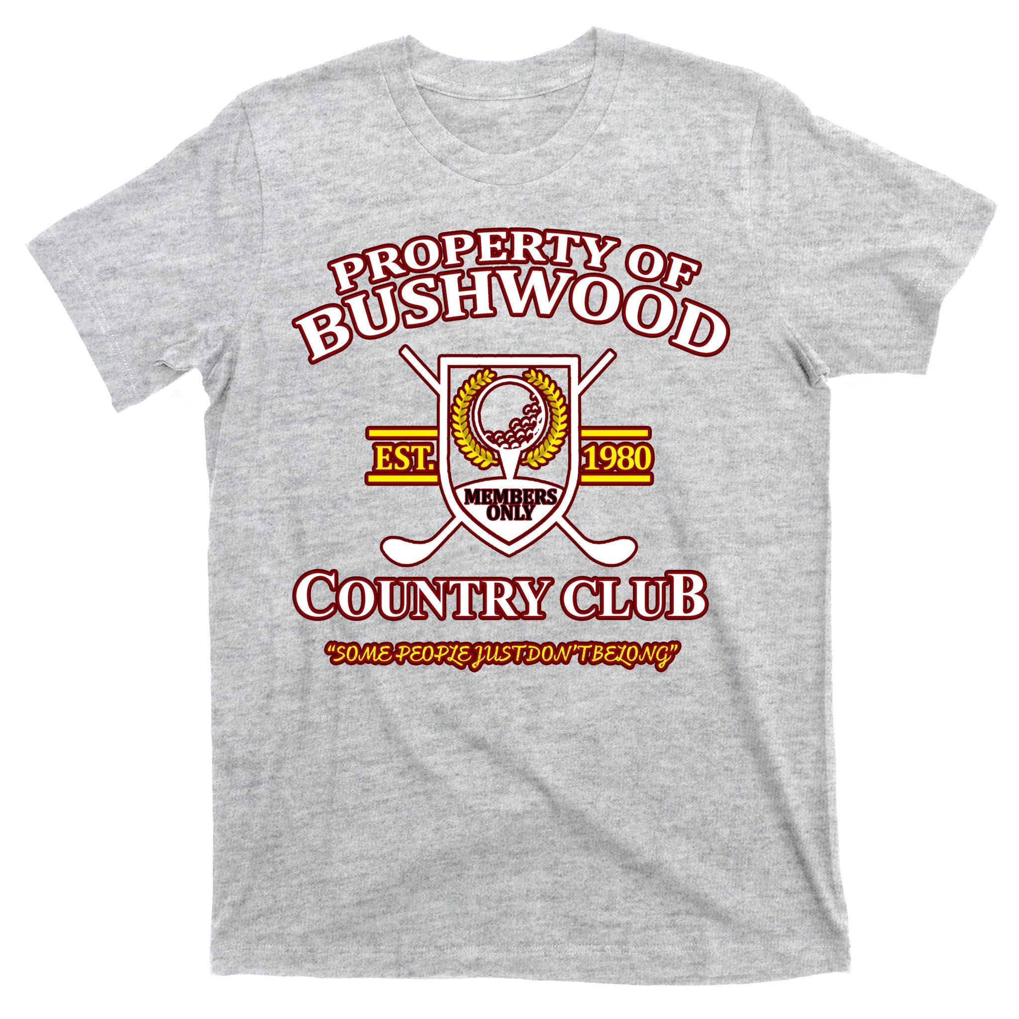 Property Bushwood Country Club T-Shirt