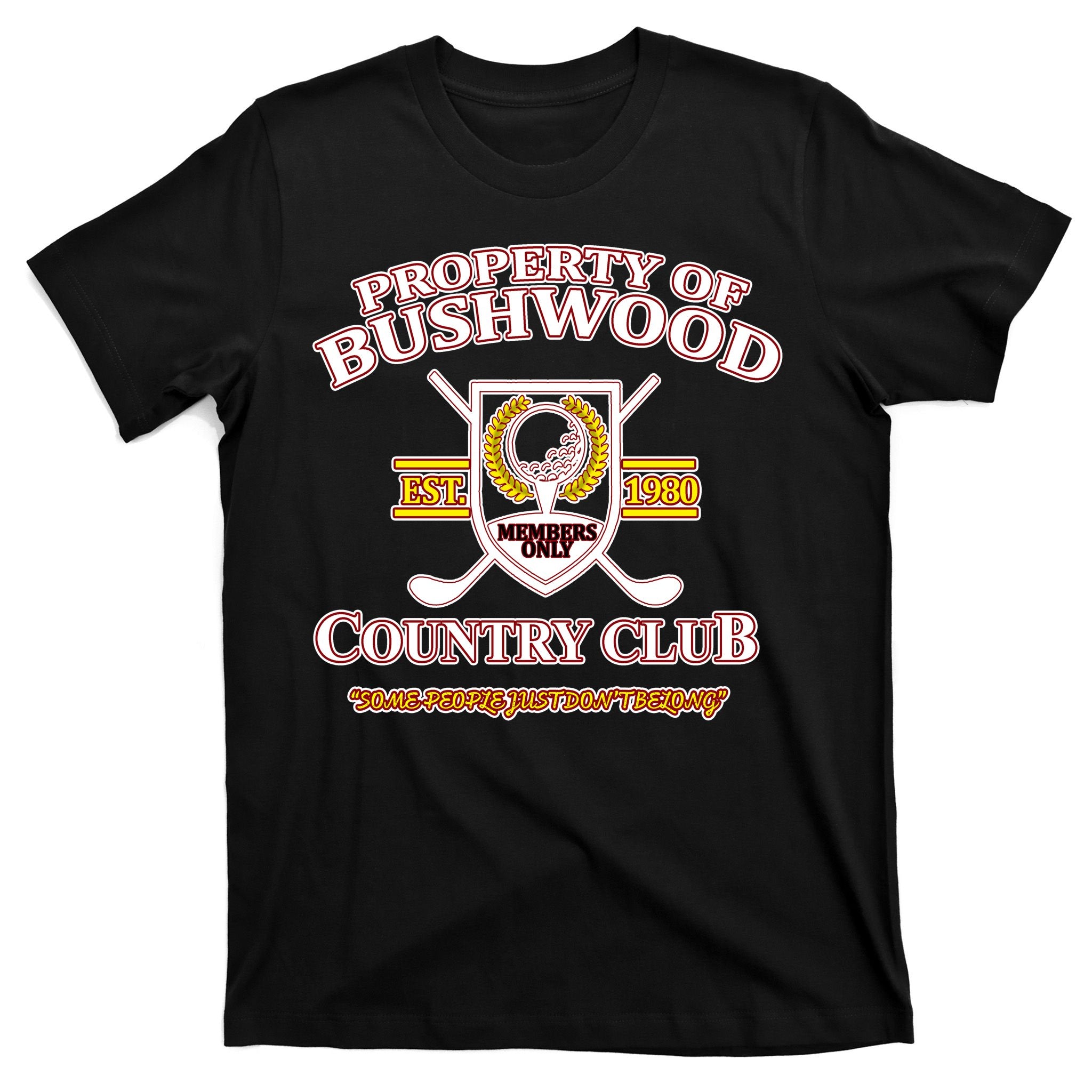 Property Bushwood Country Club T-Shirt