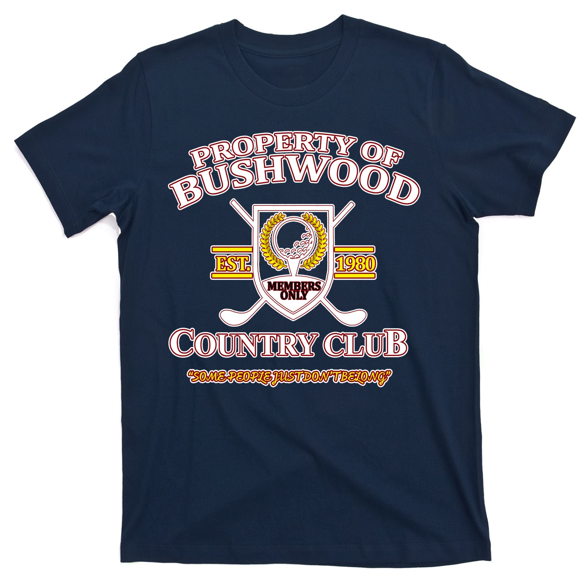 Property Bushwood Country Club T-Shirt