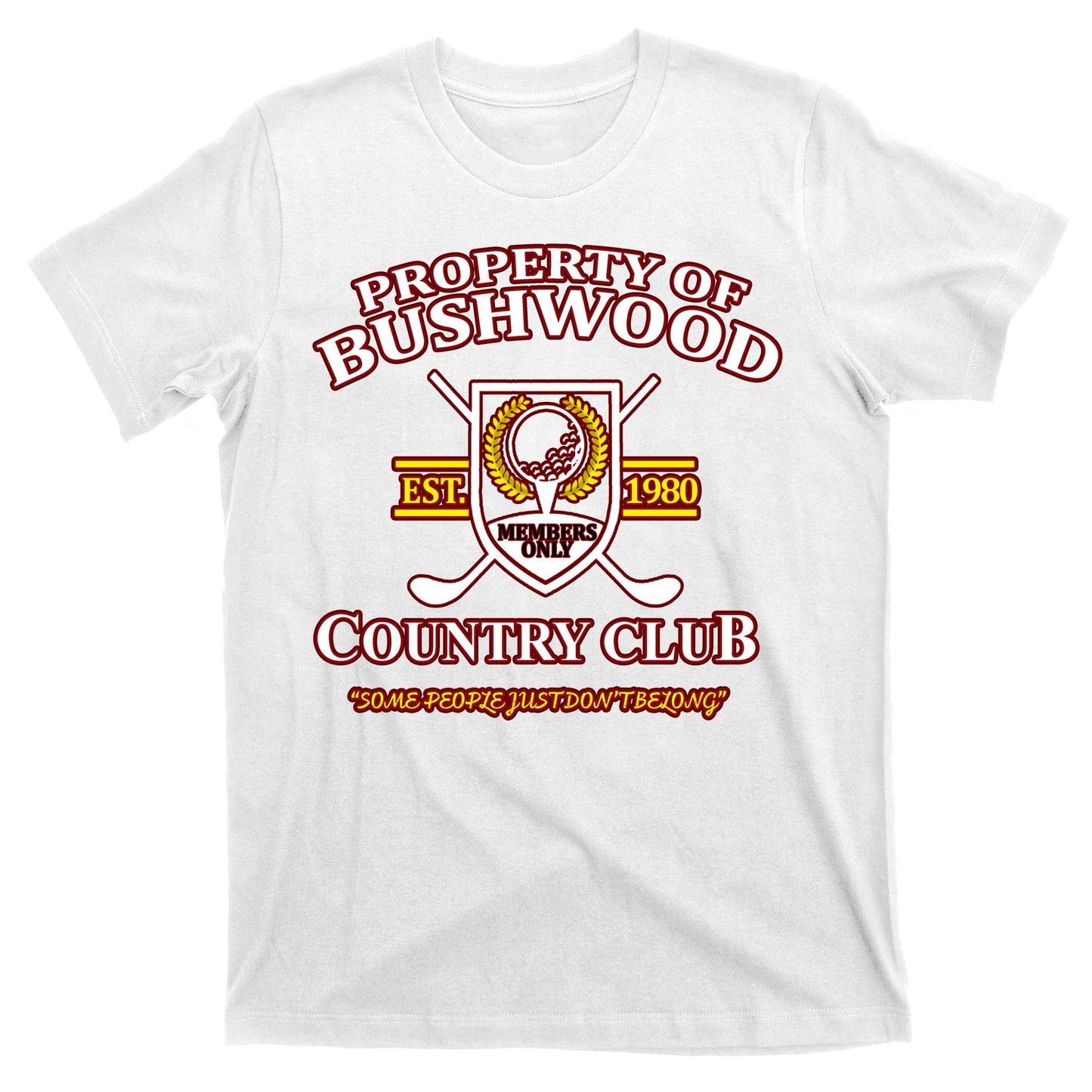 Property Bushwood Country Club T-Shirt