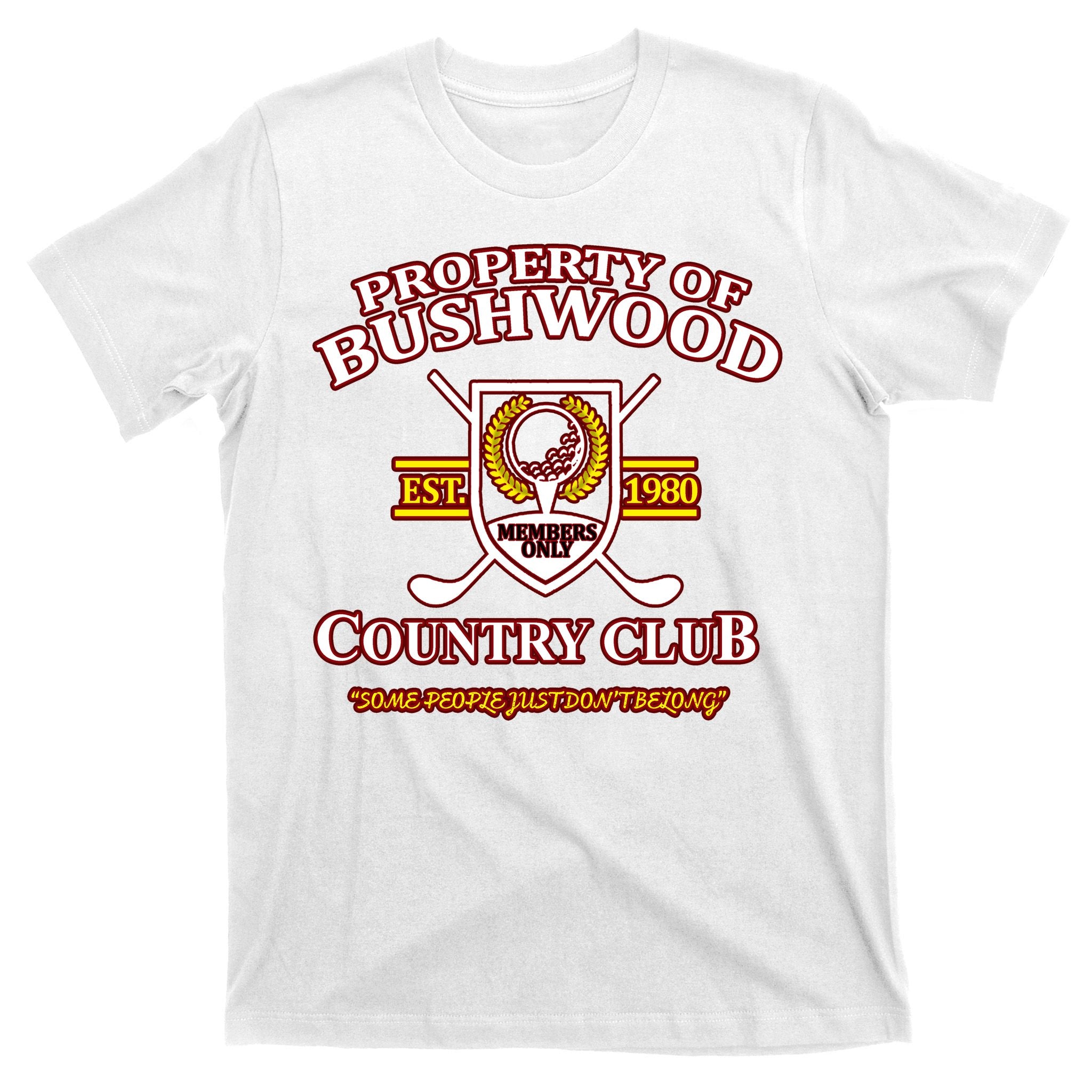 Property Bushwood Country Club T-Shirt