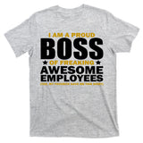 Proud Boss Of Freaking Awesome Employees T-Shirt