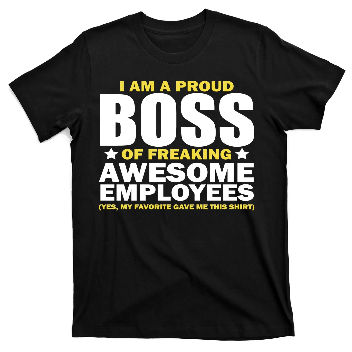 Proud Boss Of Freaking Awesome Employees T-Shirt
