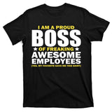 Proud Boss Of Freaking Awesome Employees T-Shirt