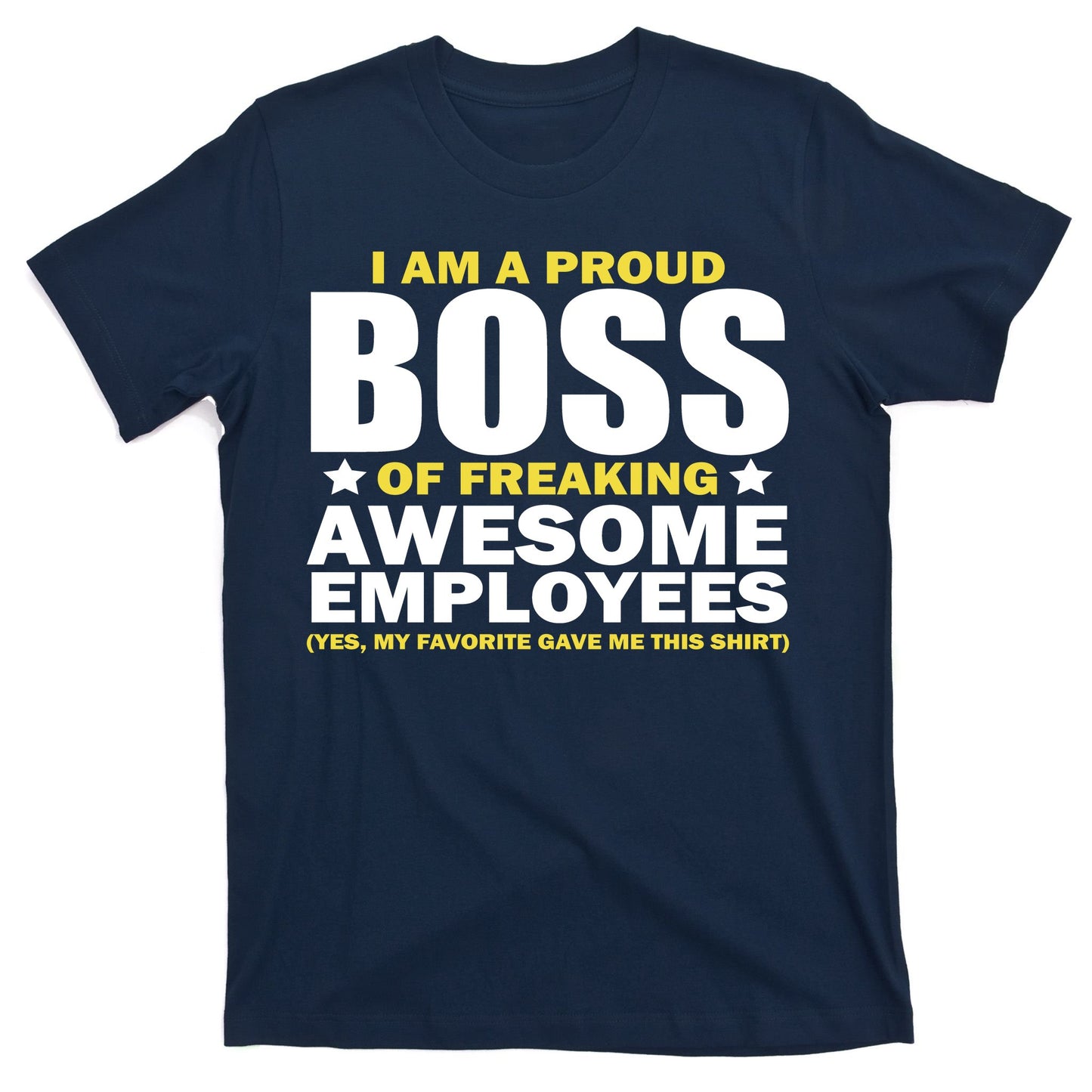 Proud Boss Of Freaking Awesome Employees T-Shirt