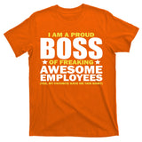 Proud Boss Of Freaking Awesome Employees T-Shirt