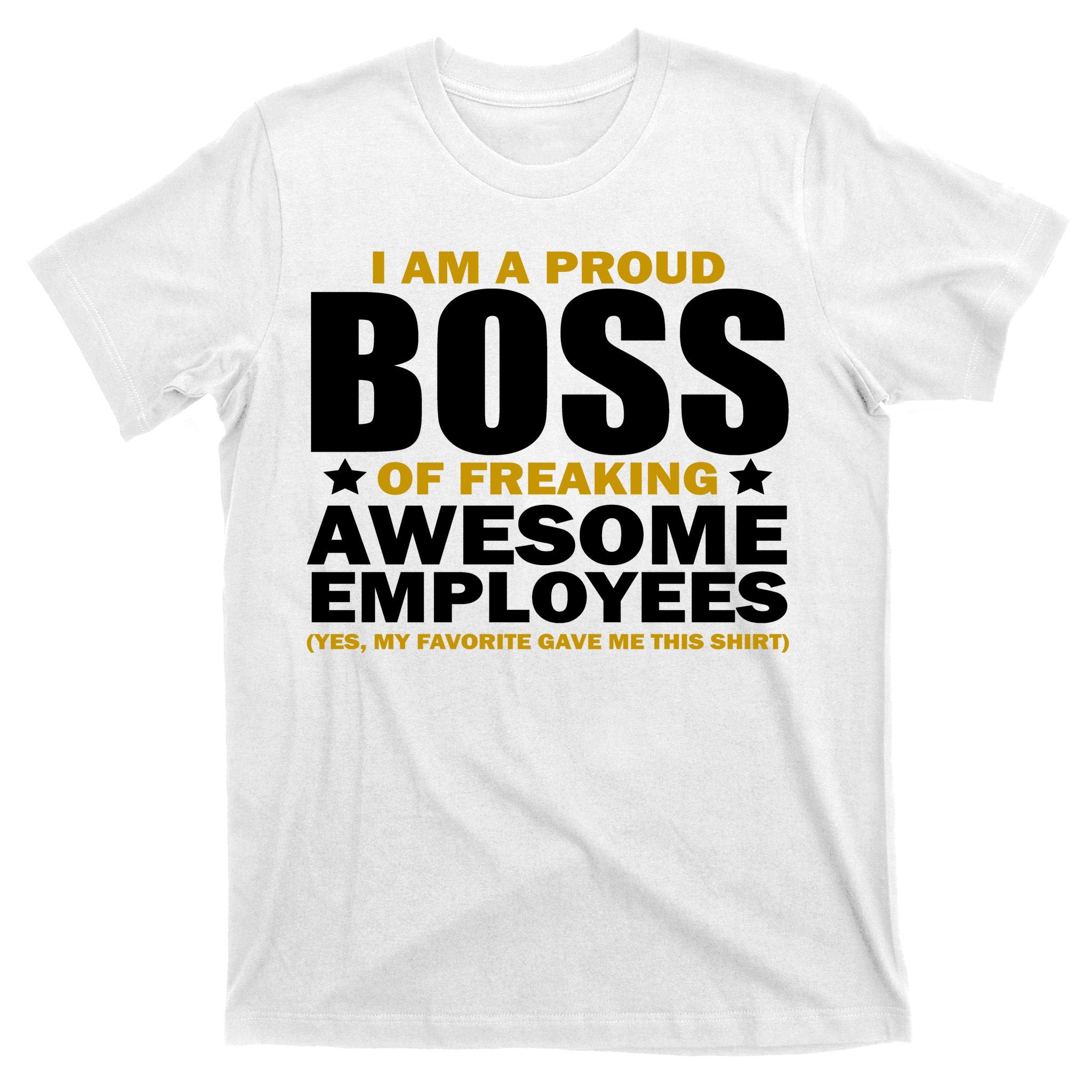 Proud Boss Of Freaking Awesome Employees T-Shirt