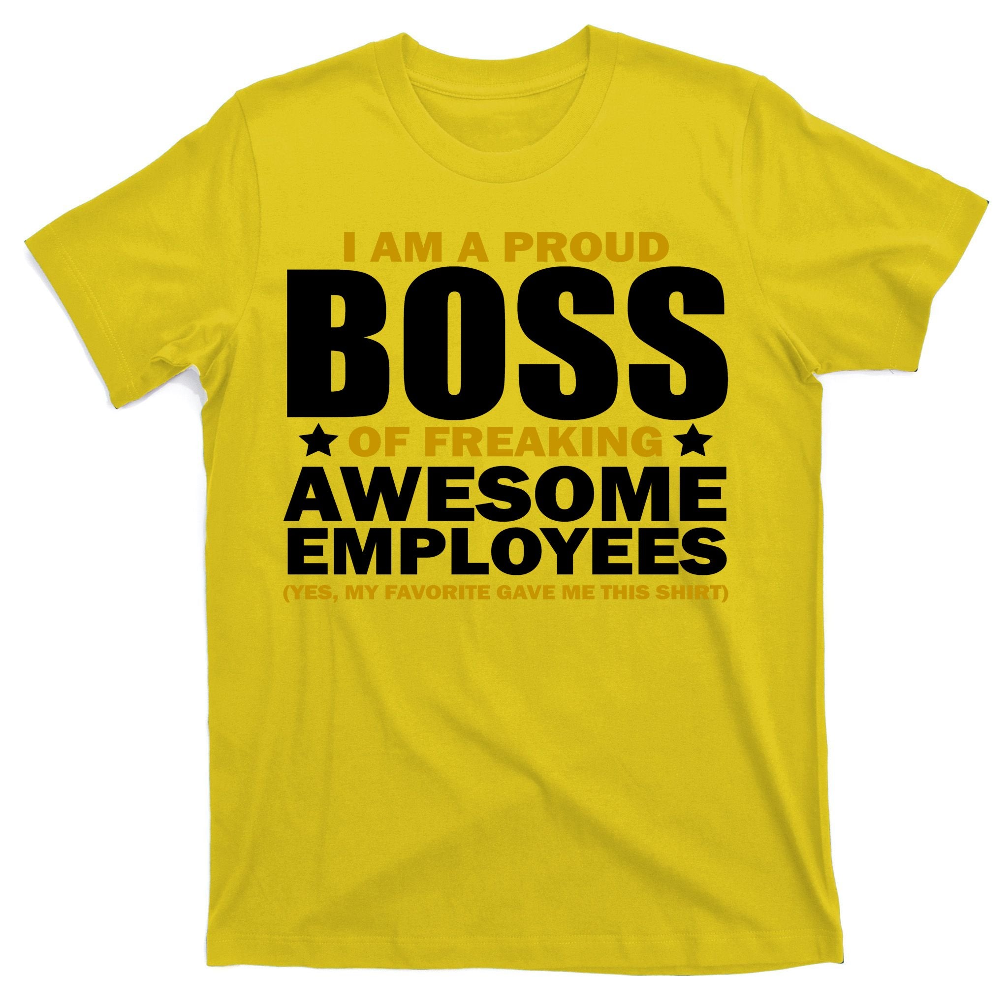 Proud Boss Of Freaking Awesome Employees T-Shirt