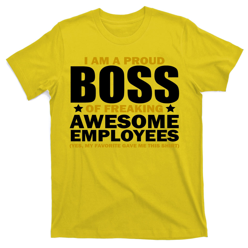 Proud Boss Of Freaking Awesome Employees T-Shirt