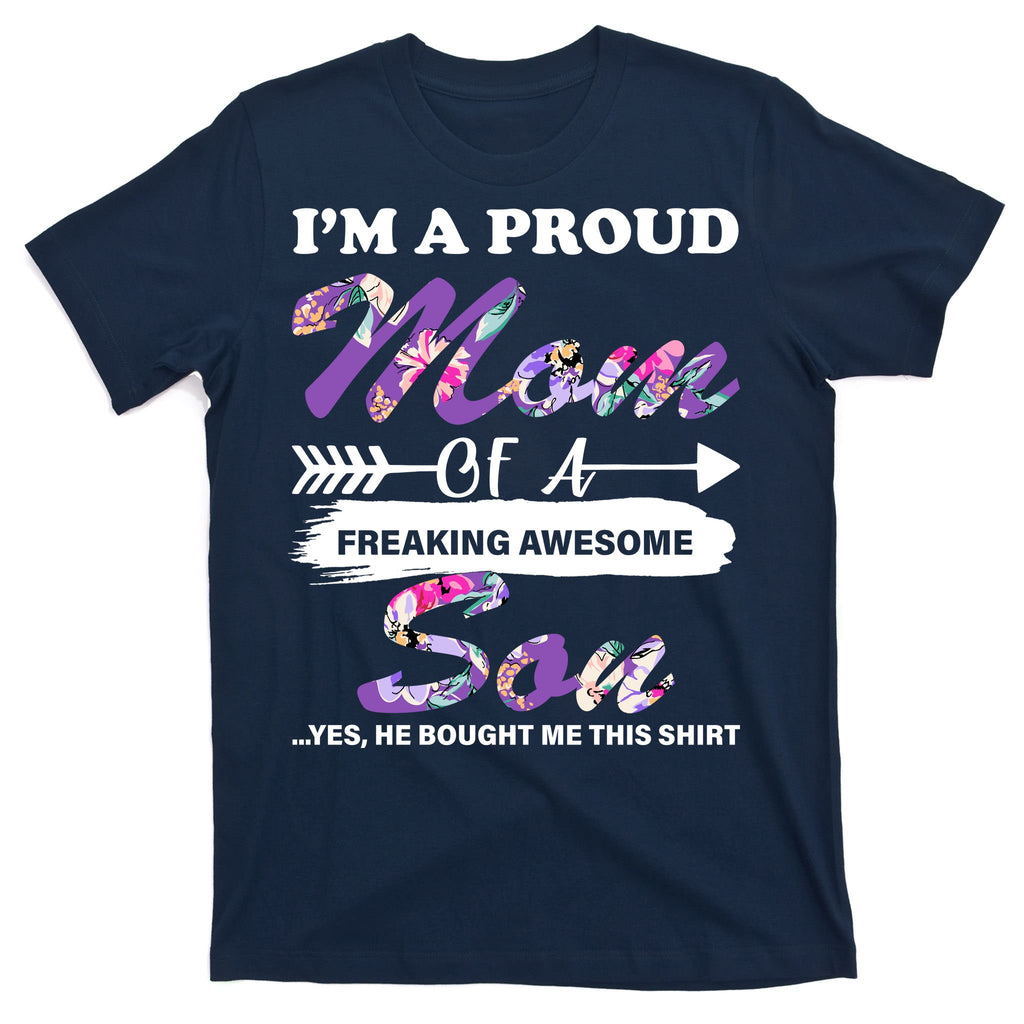 Proud Mom Of A Freaking Awesome Son T-Shirt