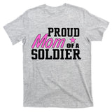 Proud Mom of A Soldier T-Shirt