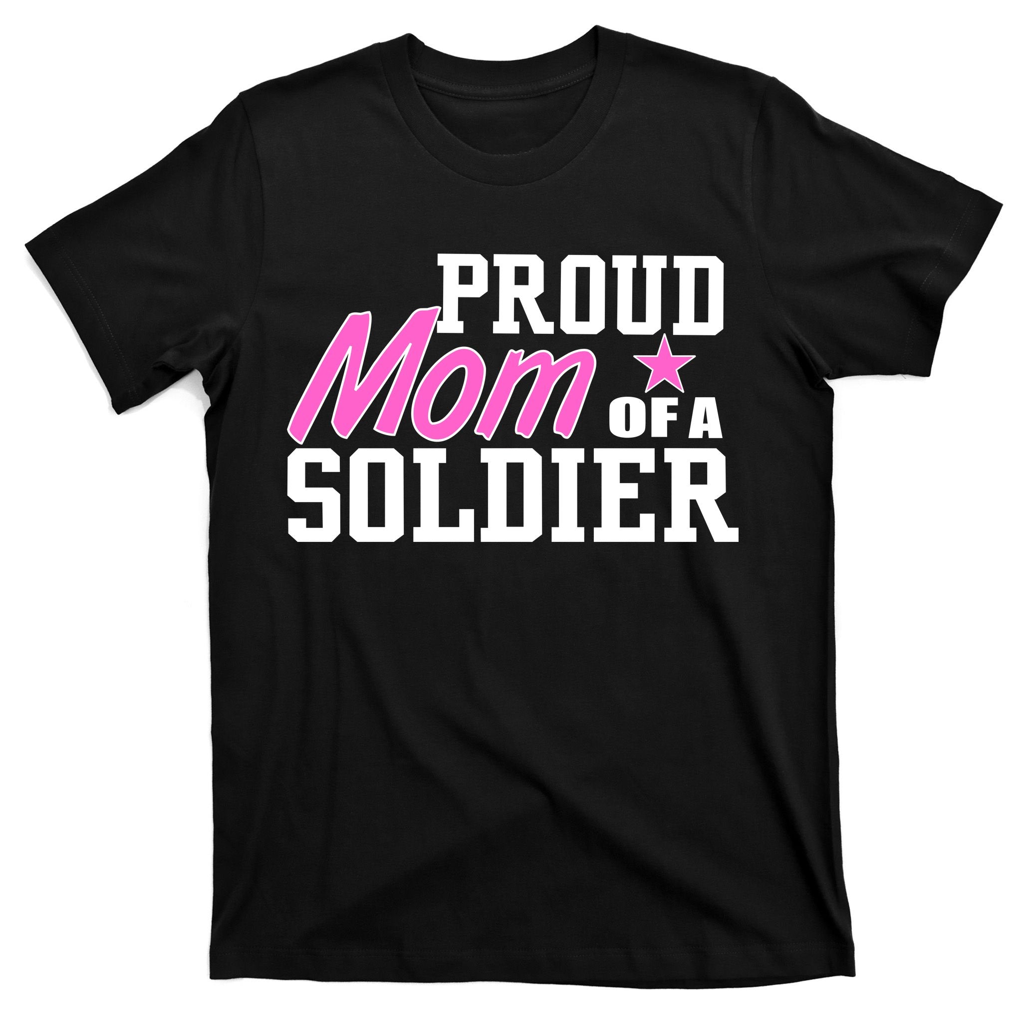 Proud Mom of A Soldier T-Shirt