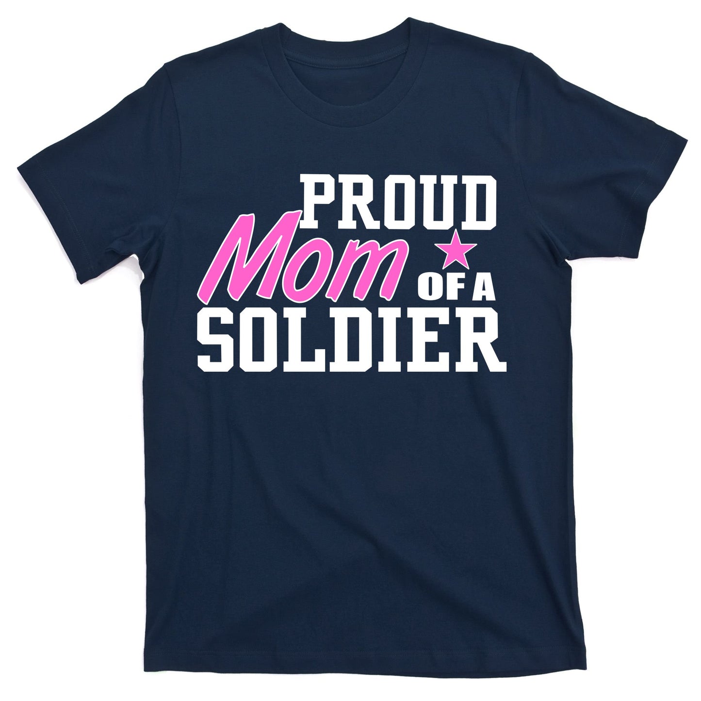 Proud Mom of A Soldier T-Shirt