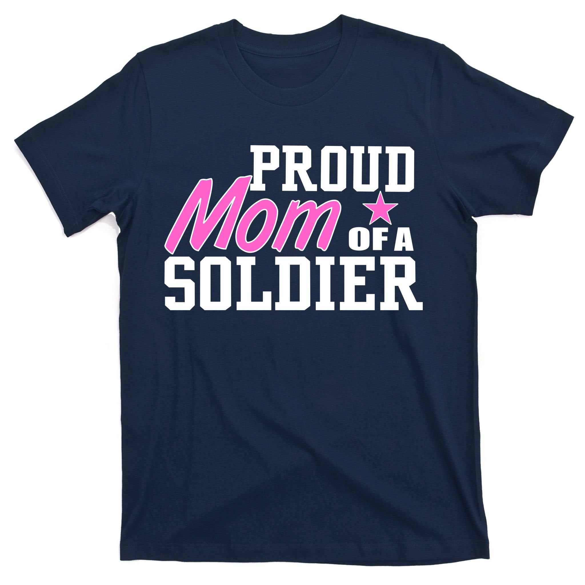 Proud Mom of A Soldier T-Shirt