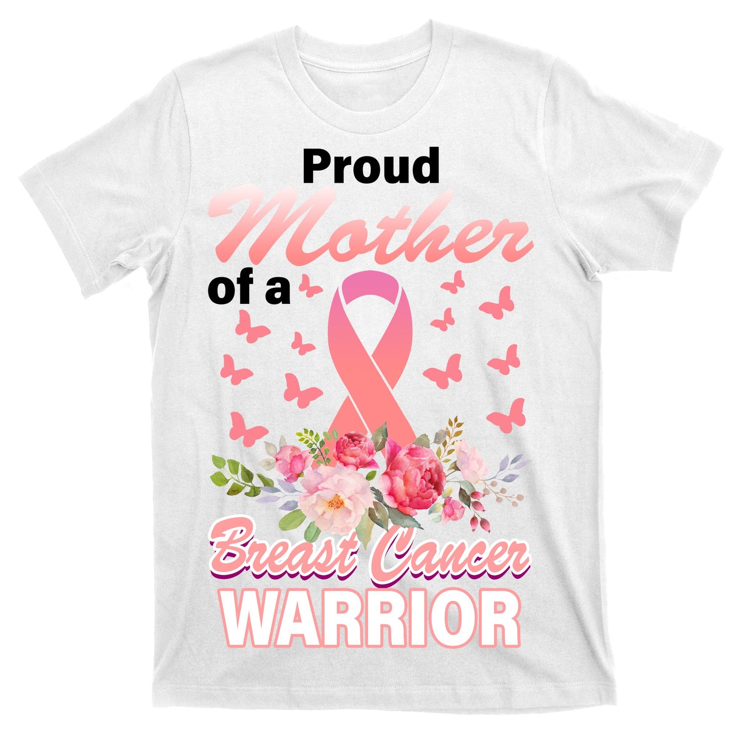 Proud Mother Of A Breast Cancer Warrior T-Shirt
