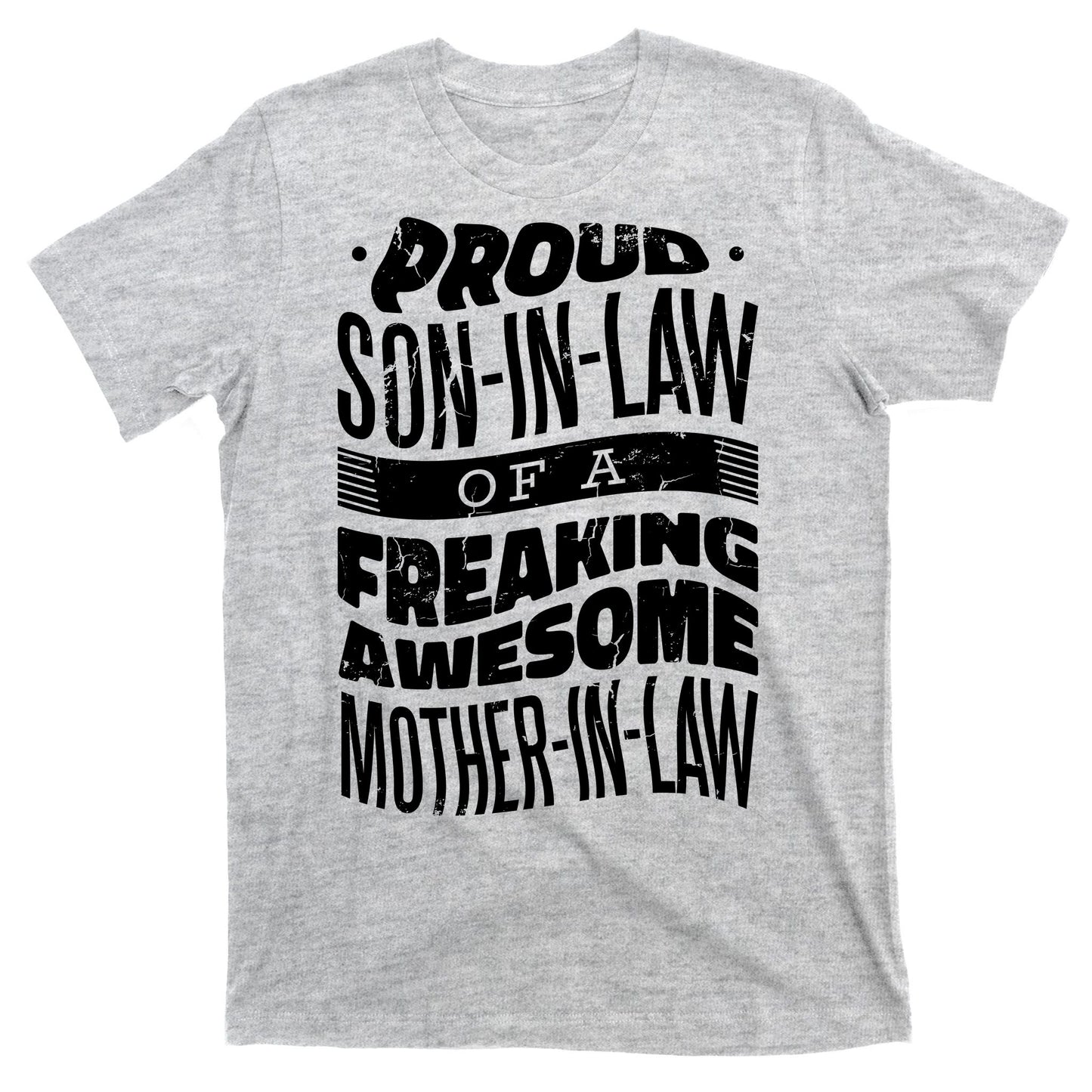 Proud Son-In-Law Of A Freaking Awesome Mother In Law T-Shirt