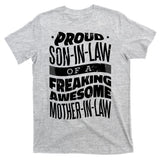 Proud Son-In-Law Of A Freaking Awesome Mother In Law T-Shirt