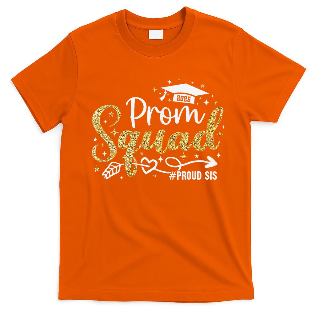 Prom Squad 2025 Proud Sis Graduate Prom Class Of 2025 T-Shirt