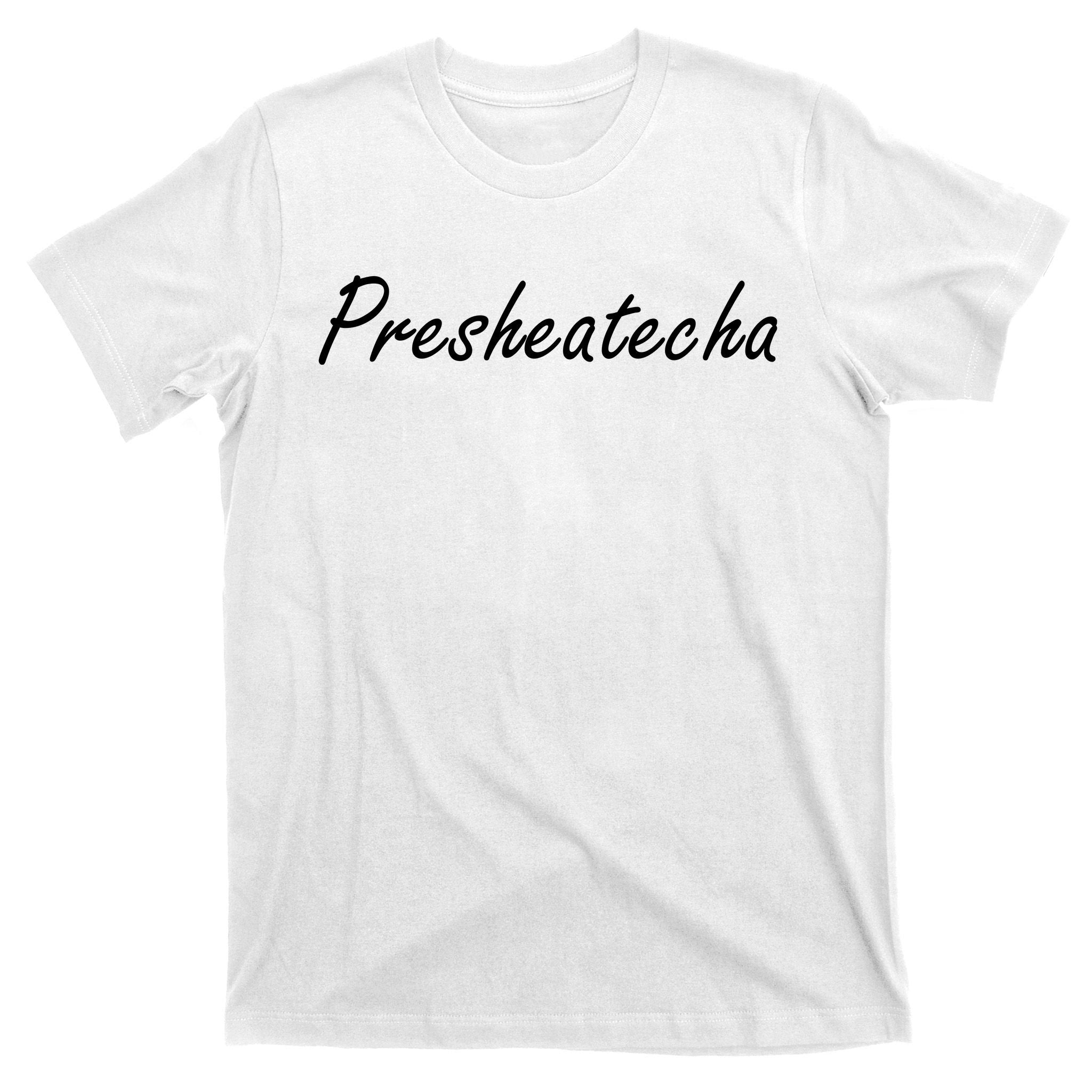 Presheatecha Script Funny Word Chicken Shack T-Shirt