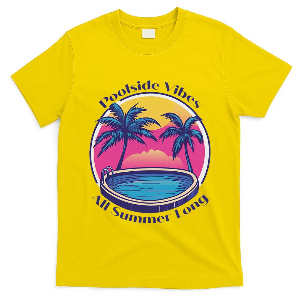 Pool Side Vibes All Summer Long T-Shirt