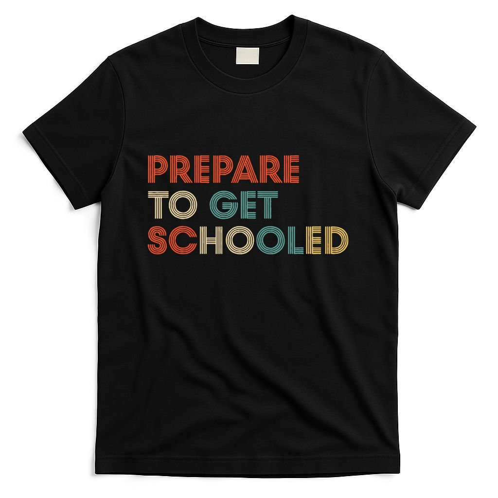 Prepare to Get Schooled Funny Back to School Teacher T-Shirt