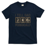 Periodic Table Humor for Dads T-Shirt