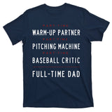 Part Time Warm Up Partner Pitching Baseball Full Time Dad T-Shirt