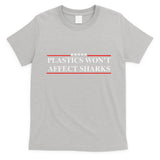 Plastics Won’T Affect Sharks Trump Marine Concerns Funny T-Shirt