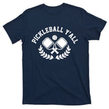 Pickleball Y'all Funny T-Shirt