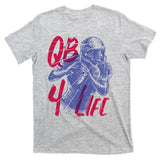 Quarterback For Life Football Player T-Shirt