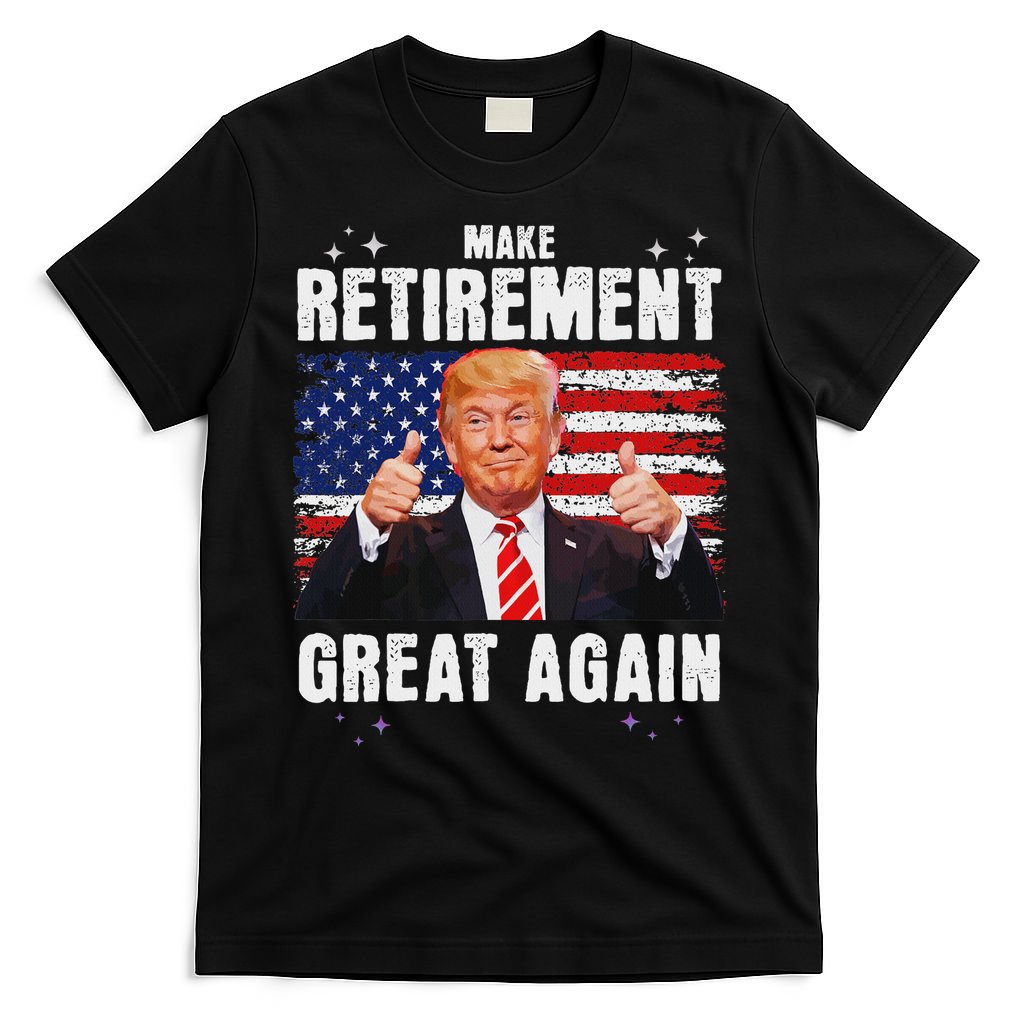 Retired 2025 Retirement 2025 Retiring 2025 Trump Great Again T-Shirt