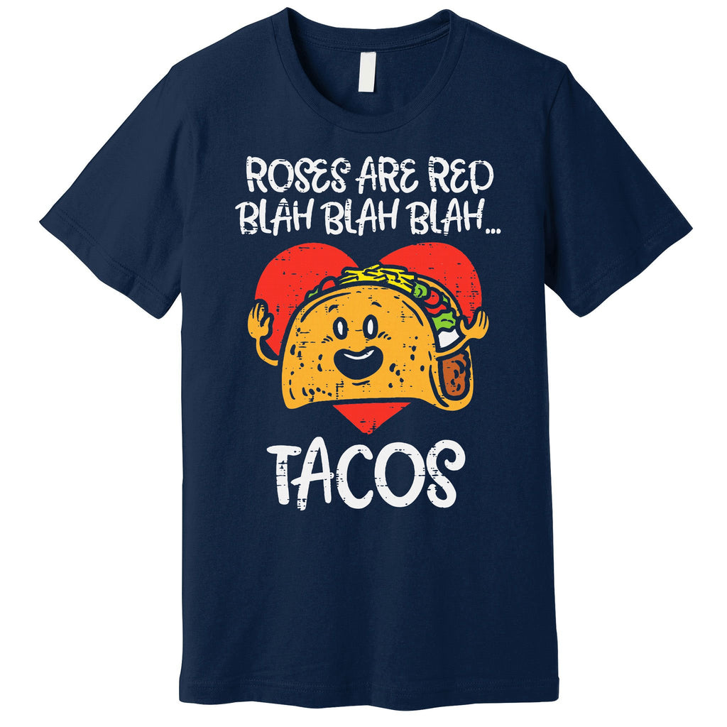 Roses Are Red Blah Tacos Funny Valentine Day Food Lover Gift Premium T-Shirt