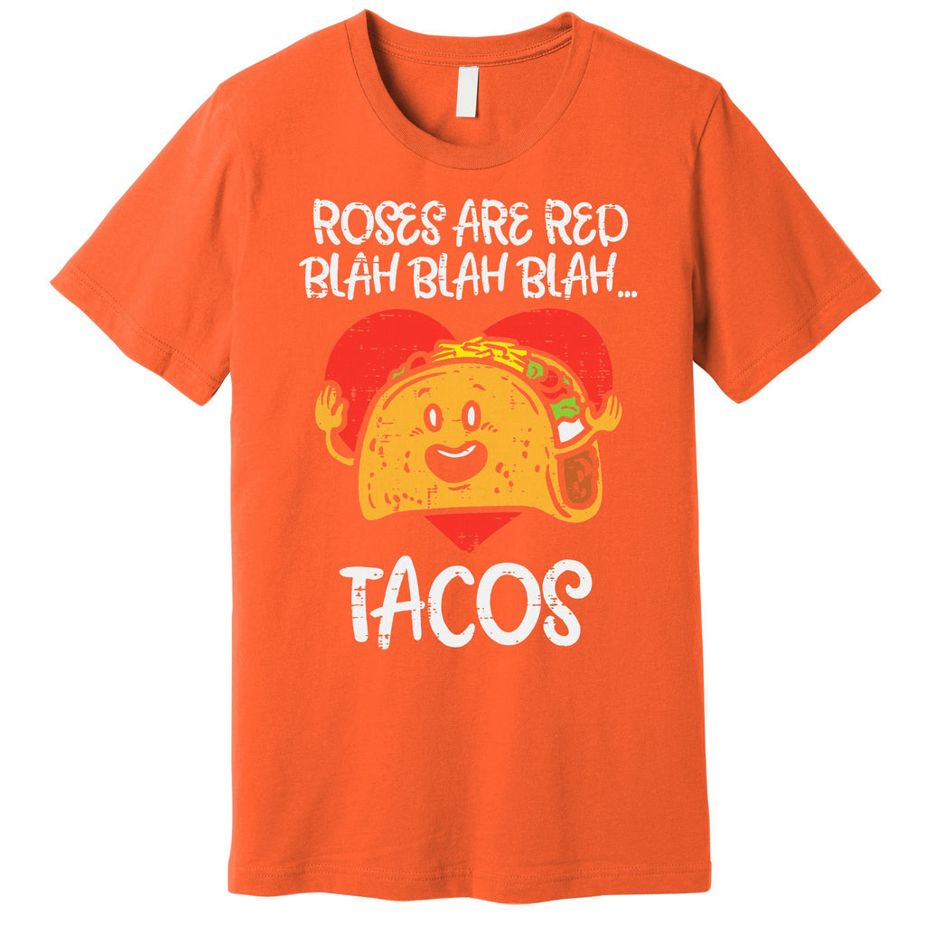 Roses Are Red Blah Tacos Funny Valentine Day Food Lover Gift Premium T-Shirt