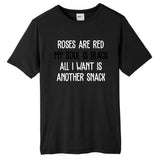 Roses Are Red My Soul Is Black All I Want Is Another Snack Funny Valentines Day Tall Fusion ChromaSoft Performance T-Shirt
