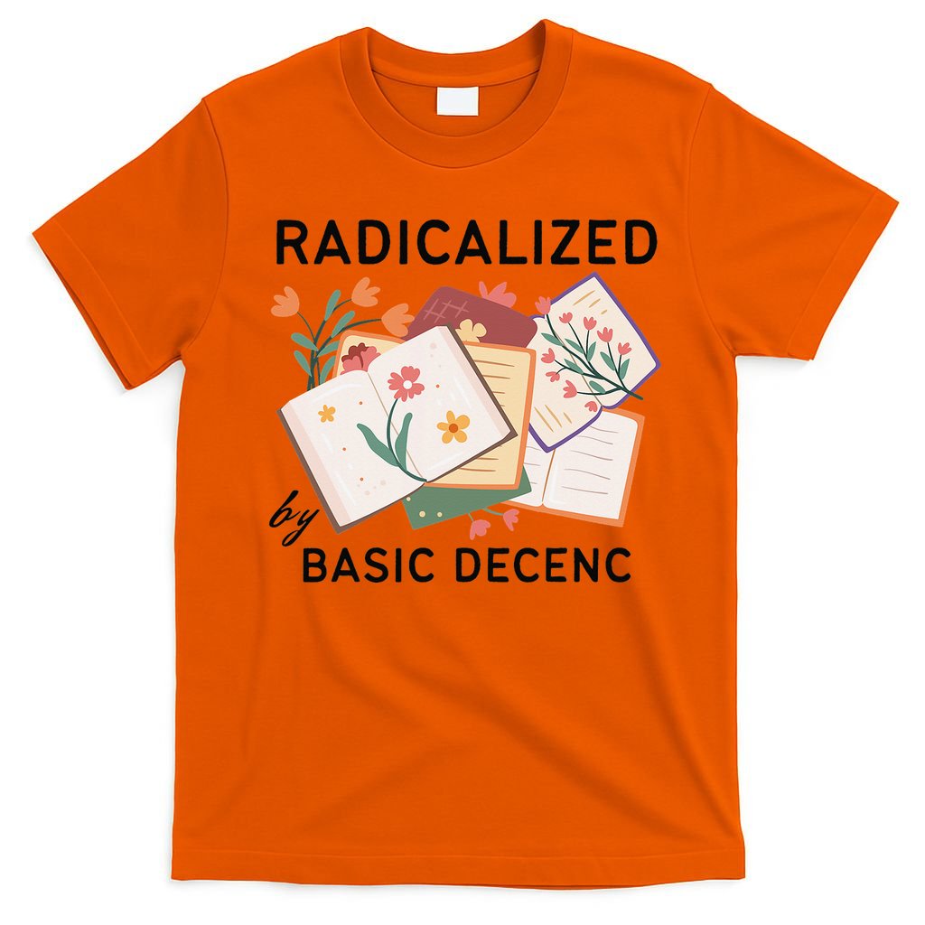 Radicalized By Basic Decency Book Flower T-Shirt