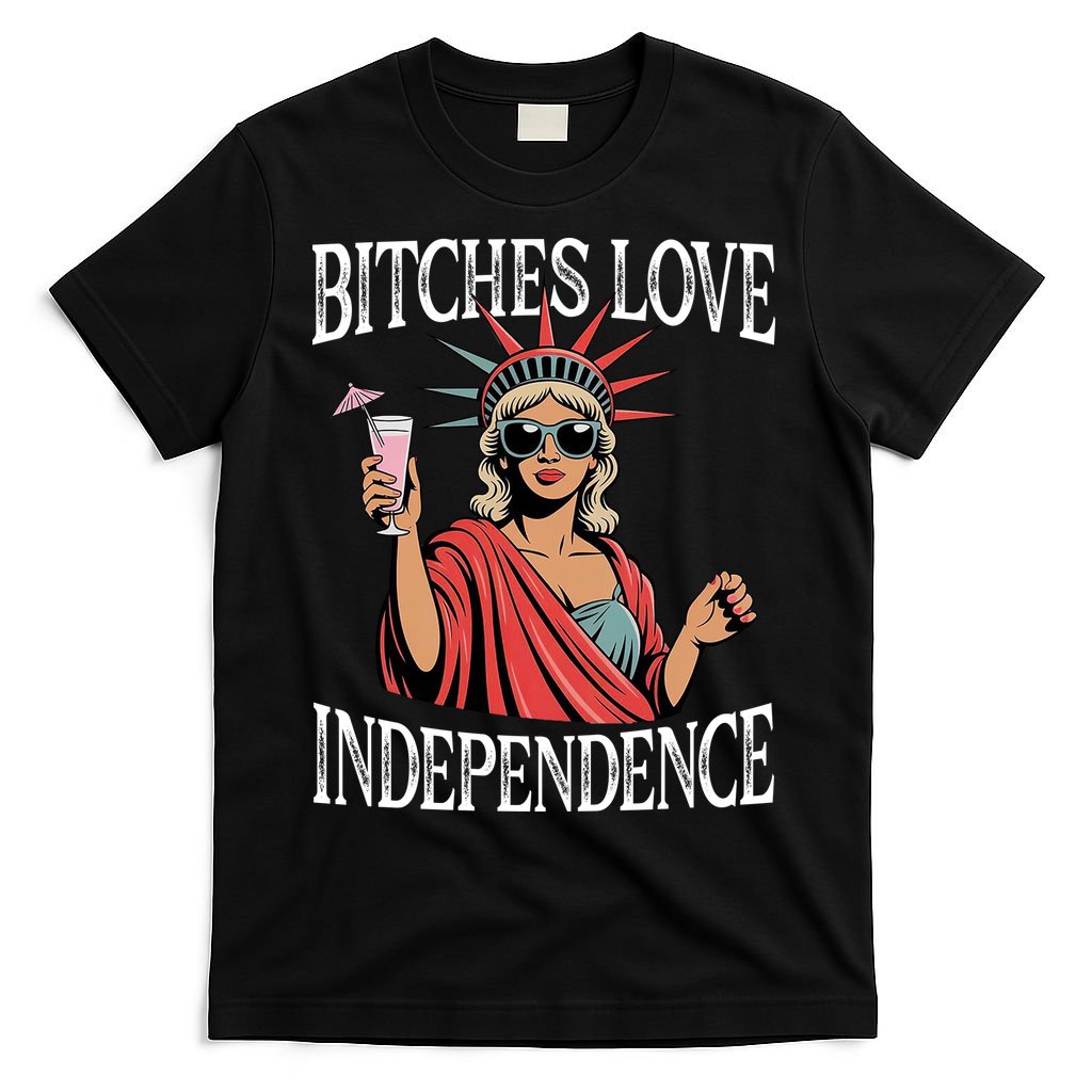 Retro Bitches Love Independence Funny T-Shirt