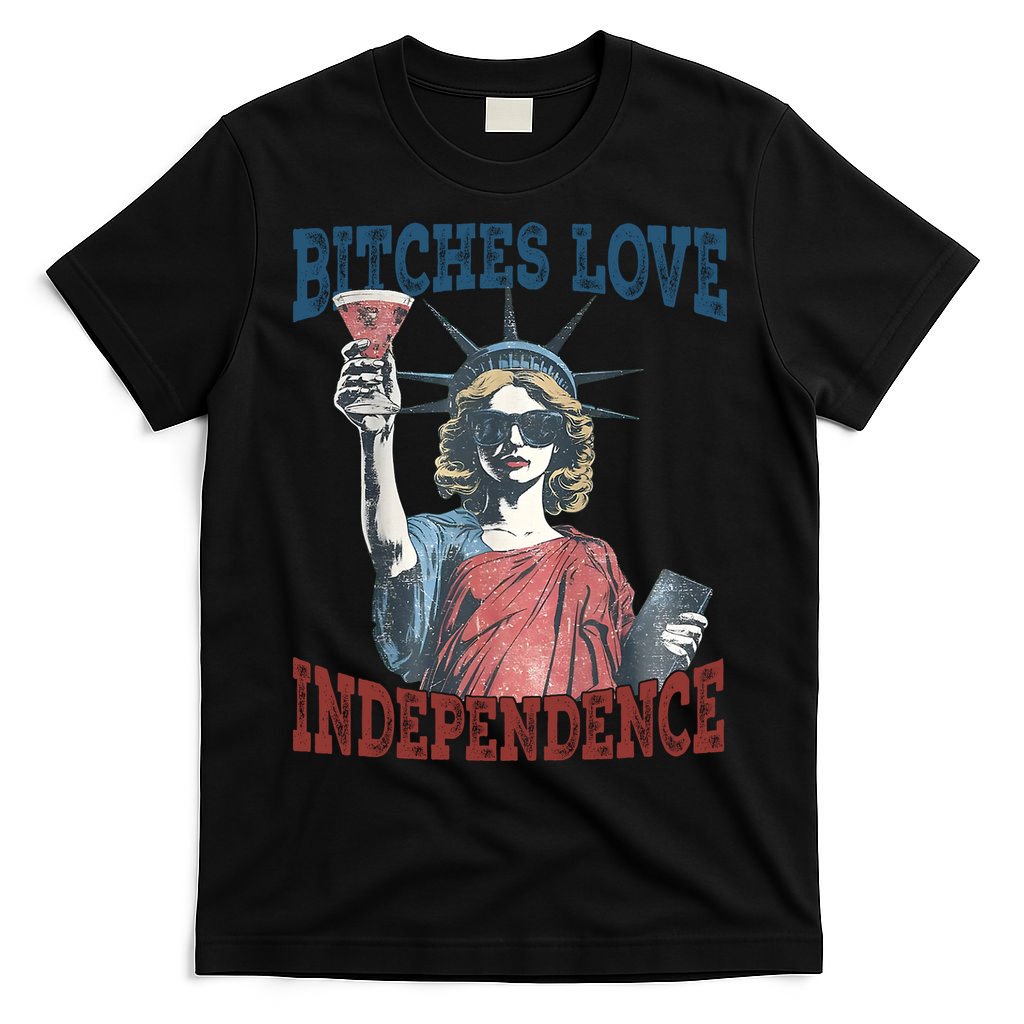 Retro Bitches Love Independence Funny T-Shirt